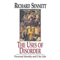 The Uses of Disorder: Personal Identity and City Life - Paperback