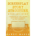 Screenplay Story Structure: Step-by-Step - 2 Manuscripts in 1 Book - Essential Screenplay Structure, Screenplay Format and Suspense Scriptwriting - Paperback