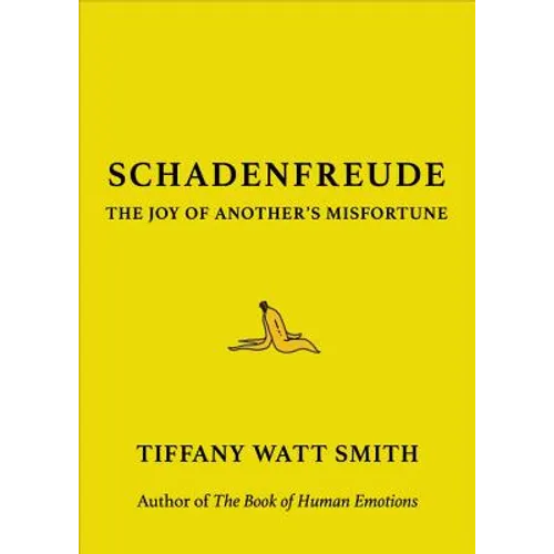 Schadenfreude: The Joy of Another's Misfortune - Hardcover