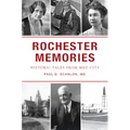 Rochester Memories: Historic Tales from Med City - Paperback
