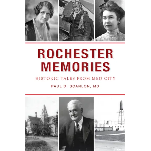 Rochester Memories: Historic Tales from Med City - Paperback