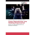 Como Operativizar una Holding Empresarial - Paperback