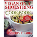 Vegan On A Shoestring Cookbook: Easy Delicious Recipes For A Vegan Diet - Paperback