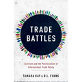 Trade Battles: Activism and the Politicization of International Trade Policy - Paperback