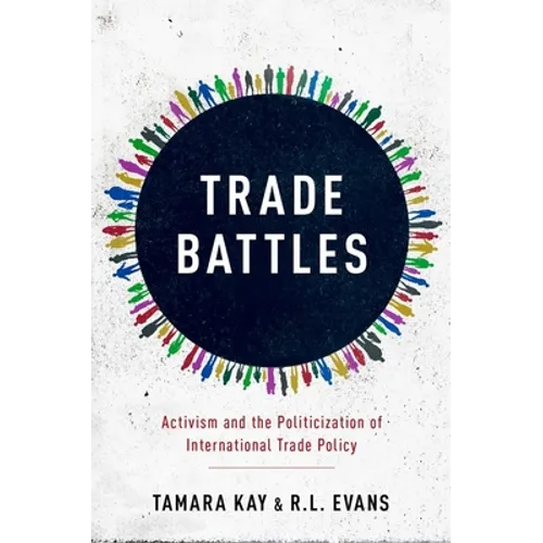 Trade Battles: Activism and the Politicization of International Trade Policy - Paperback