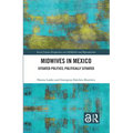 Midwives in Mexico: Situated Politics, Politically Situated - Paperback