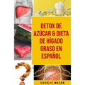 Detox De Azúcar & Dieta De Hígado Graso En Español - Paperback