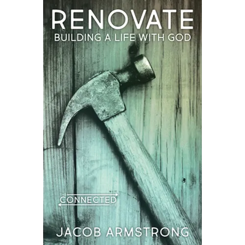 Renovate: Building a Life with God - Paperback