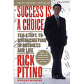 Success Is a Choice: Ten Steps to Overachieving in Business and Life - Paperback