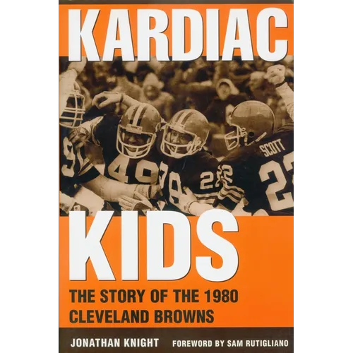 Kardiac Kids: The Story of the 1980 Cleveland Browns - Paperback