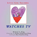 Little Girl Squirrel Watches TV - Paperback