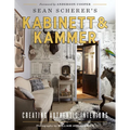 Sean Scherer's Kabinett & Kammer: Creating Authentic Interiors - Hardcover