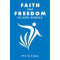 Faith and Freedom in Latin America - Paperback