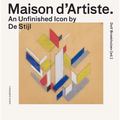 Maison d'Artiste: An Unfinished Icon by de Stijl - Hardcover