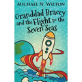 Granddad Bracey And The Flight To The Seven Seas - Paperback