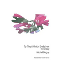 To That Which Ends Not: Threnody - Paperback