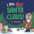 I Am Not Santa Claus! - Hardcover