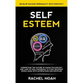 Self Esteem: Understand the Nature of Human Psychology and Laws of High Confidence to Start Becoming Whole Again With Affirmations and Discipline (Dev - Paperback