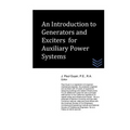 An Introduction to Generators and Exciters for Auxiliary Power Systems - Paperback