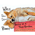 Why Does Delvin Bark?: Based on a True Question - Hardcover