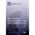 New Trends in Neuromechanics and Motor Rehabilitation - Hardcover