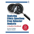Analyzing Ethics Questions from Behavior Analysts: A Student Workbook - Paperback