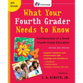 What Your Fourth Grader Needs to Know: Fundamentals of a Good Fourth-Grade Education - Paperback