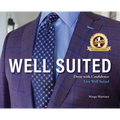 Well Suited: Dress With Confidence, Live Well Suited - Hardcover
