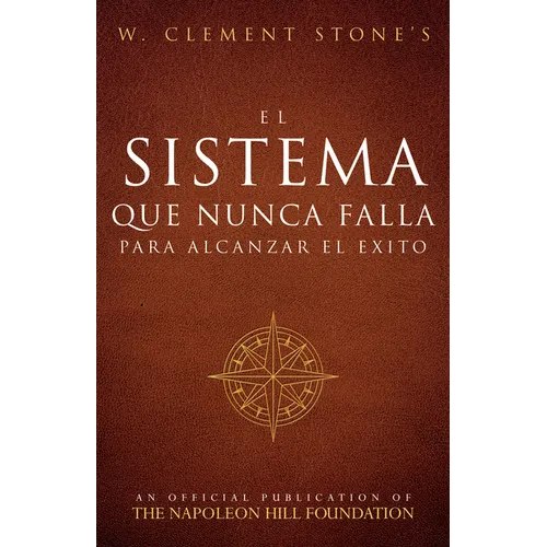 El Sistema Que Nunca Falla Para Alcanzar El Éxito (the Success System That Never Fails) - Paperback