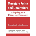 Monetary Policy and Uncertainty: Adapting to a Changing Economy - Paperback