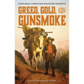 Greed, Gold, and Gunsmoke: Strike it Rich or Die Trying - Paperback