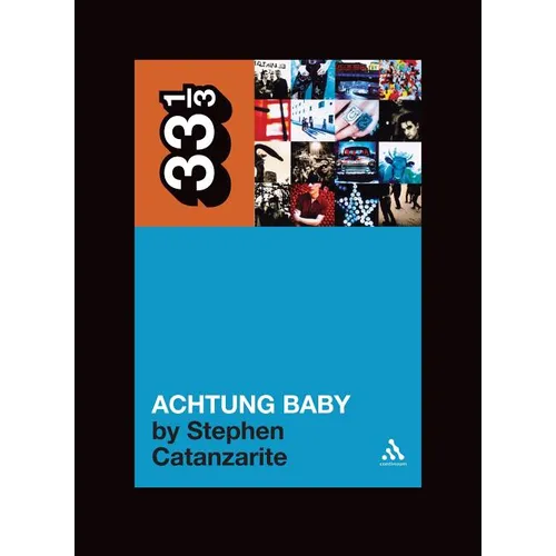 U2's Achtung Baby: Meditations on Love in the Shadow of the Fall - Paperback