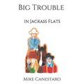 Big Trouble in Jackass Flats - Paperback