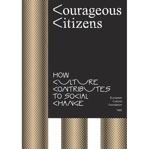 Courageous Citizens: How Culture Contributes to Social Change - Paperback