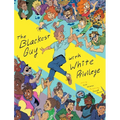 The Blackest Guy with White Privilege - Hardcover