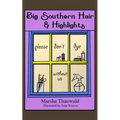 Big Southern Hair & Highlights: Please Don't Dye Without Us - Paperback