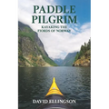 Paddle Pilgrim: Kayaking the Fjords of Norway - Paperback