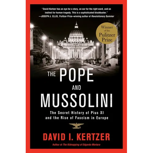 The Pope and Mussolini: The Secret History of Pius XI and the Rise of Fascism in Europe - Paperback