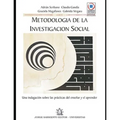 Metodología de la Investigación Social: una indagación sobre las prácticas del enseñar y el aprender. - Paperback
