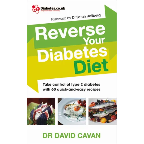 Reverse Your Diabetes Diet: Take Control of Type 2 Diabetes with 60 Quick-And-Easy Recipes - Paperback