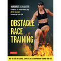 Obstacle Race Training: How to Beat Any Course, Compete Like a Champion and Change Your Life - Paperback