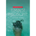 An Introduction to Feminist Philosophy - Paperback