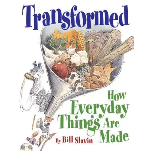 Transformed: How Everyday Things Are Made - Paperback
