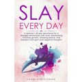 Slay Every Day: A Woman's 30 Day Devotional For A Stronger Relationship With God, Exhilarating Christian Growth, Amazing Peace And Fre - Paperback