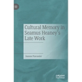 Cultural Memory in Seamus Heaney's Late Work - Hardcover