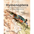 Hymenoptera: The Natural History and Diversity of Wasps, Bees and Ants - Hardcover