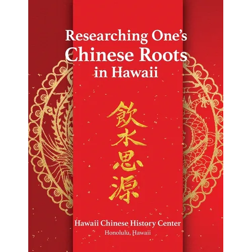 Researching One's Chinese Roots in Hawaii - Paperback