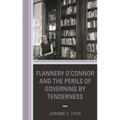 Flannery O'Connor and the Perils of Governing by Tenderness - Paperback