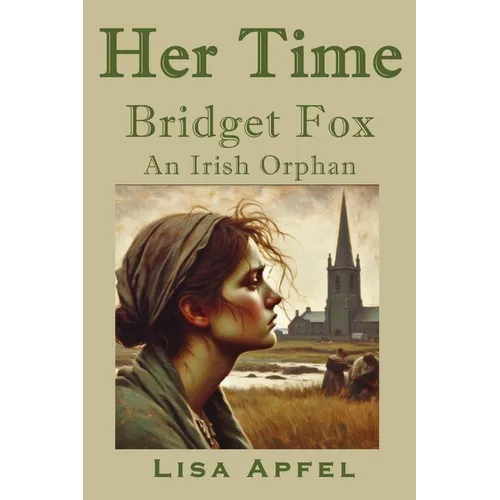 Her Time, Bridget Fox: An Irish Orphan - Paperback