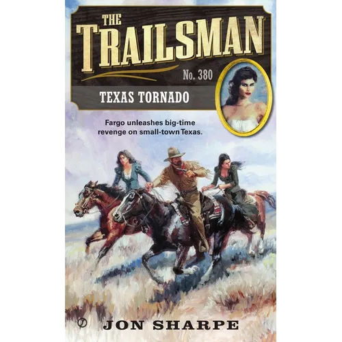 The Trailsman #380: The Trailsman #380: Texas Tornado - Mass Market Paperbound